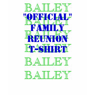 Bailey Family Reunion Tee shirt