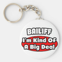 Bailiff ... Big Deal Keychains