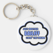 Bailiff .. Livin' The Dream Keychain
