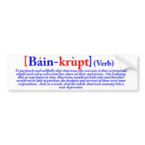 Bain-krupt (verb) bumper stickers