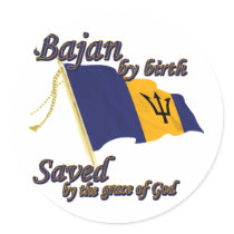 Bajan by birth saved by the grace of God Round Sticker