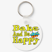 Bake And Be Happy keychains