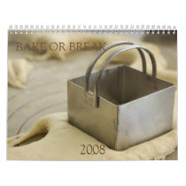 Bake or Break Calendar 2008