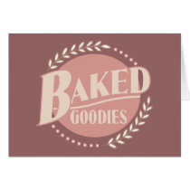 Baked Goodies - Baker Baking Bakery Greeting Card