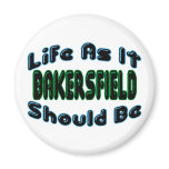 Bakersfield As It Should Be Fridge Magnet
