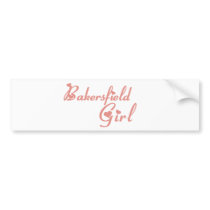 Bakersfield Girl tee shirts Bumper Stickers