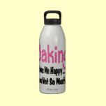 Baking Makes Me Happy water bottles
