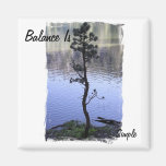 Balance is Simple Fridge Magnet