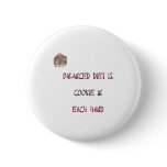 Balanced diet is cookie in each hand pinback button