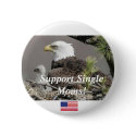 Bald Eagle Support Single Moms Pin buttons