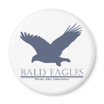 Bald Eagles Taste Like America Fridge Magnets
