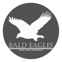 Bald Eagles Taste Like America Stickers