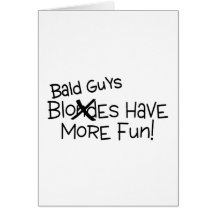 Bald Guys Have More Fun Black Text Greeting Card