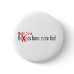 Bald Guys Have More Fun Buttons