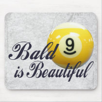 Bald is Beautiful mousepads