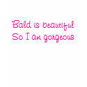 Bald is beautiful t-shirts by neon_HL_lover Bald is beautiful t-shirts