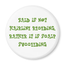 BALD IS NOT HAIRLINE RECEDING, RATHER IT IS SCA... magnets