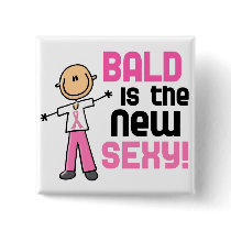Bald Is The New Sexy Breast Cancer Stick Figure Pinback Buttons