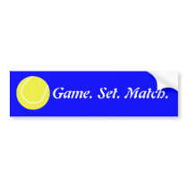 ball, Game. Set. Match. bumper stickers