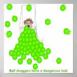 Ball Shaggers Have a Dangerous Task Posters