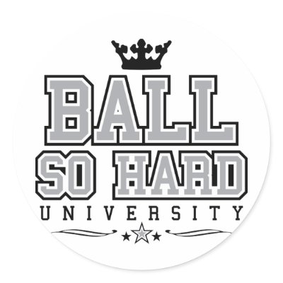Ball So Hard Round Stickers by BayNation