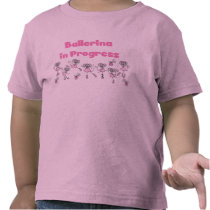 Ballerina in Progress T-shirts and Gifts