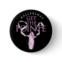 Ballerinas Get the Pointe Button