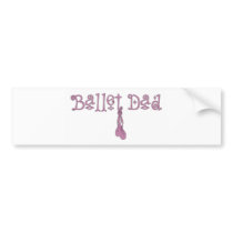 Ballet Dad bumper sticker bumper stickers by priska Ballet Dad bumper sticker bumper stickers