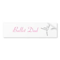 Ballet Dad bumper sticker bumper stickers by priska Ballet Dad bumper sticker bumper stickers