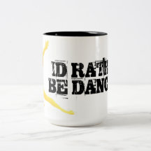 Ballet 'I'd rather be dancing' Mug