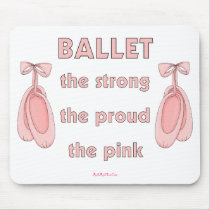 Ballet: The Brave The Strong The Pink Mouse Mat