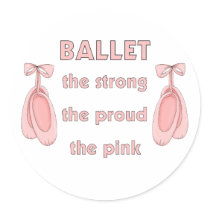 Ballet: The Brave The Strong The Pink Sticker