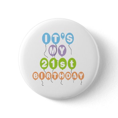 Balloons 21st Birthday Pinback Button by birthdayTshirts