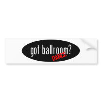 Ballroom Dance Items – got ballroom Bumper Stickers