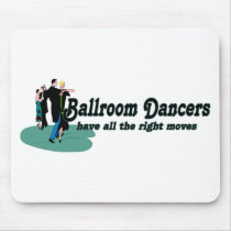 Ballroom Dancers Have All the Right Moves Mouse Pads