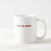 ballsohard.png coffee mug