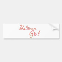 Baltimore Girl tee shirts Bumper Stickers