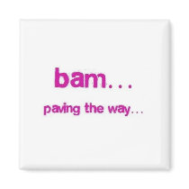 BAM Paving the Way Magnet