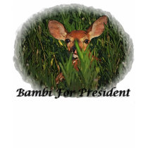 Bambi for president - Customized t-shirts by zack12349 Bambi for president - Customized t-shirts