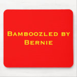 Bamboozled by Bernie Mouse Pads