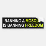 Ban a Mosque? Ban Freedom Sticker Bumper Stickers