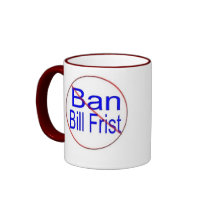 Ban Bill Frist Mug by VoteJokes Ban Bill Frist Mug