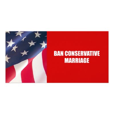 Ban Conservative Marriage Customized Photo Card by AntiRepublican