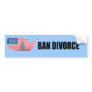 Ban Divorce Bumper Stickers