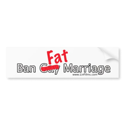 Ban Fat Marriage bumper sticker by livfilms