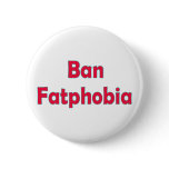 Ban Fat Phobia Pins