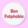 Ban Fat Phobia Magnet