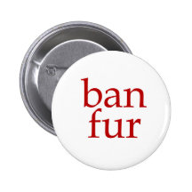 Ban Fur Pinback Buttons