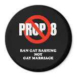BAN GAY BASHING NOT GAY MARRIAGE FRIDGE MAGNET