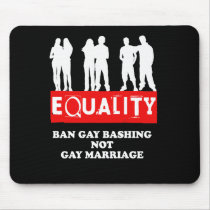BAN GAY BASHING NOT GAY MARRIAGE MOUSEPAD